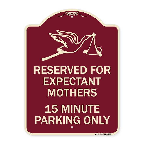 Signmission Reserved for Expectant Mothers 15 Minute Parking Heavy-Gauge Alum Sign, 18" L, 24" H, BU-1824-23200 A-DES-BU-1824-23200 - main